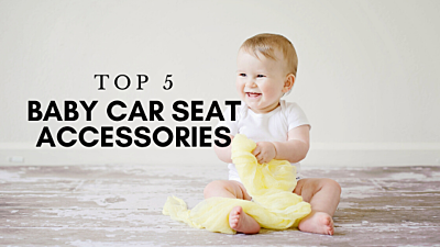 5 must have car seat accessories