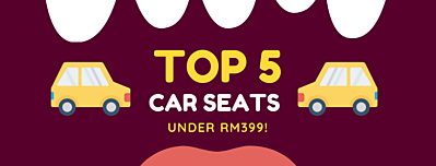 Top 5 Car Seats Under RM399